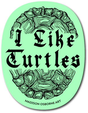 I like turtles sticker